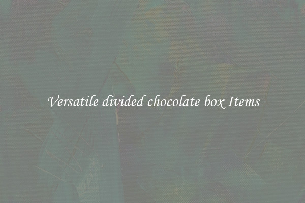 Versatile divided chocolate box Items