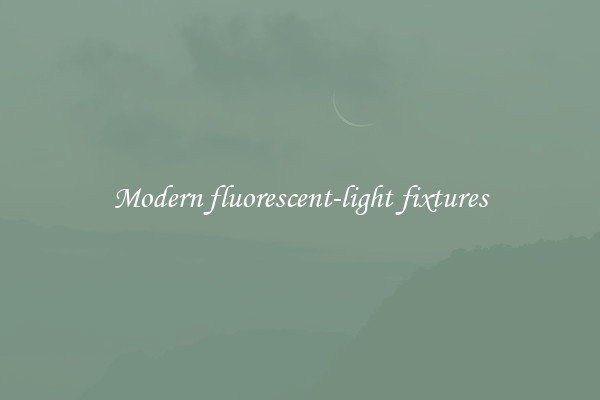 Modern fluorescent-light fixtures