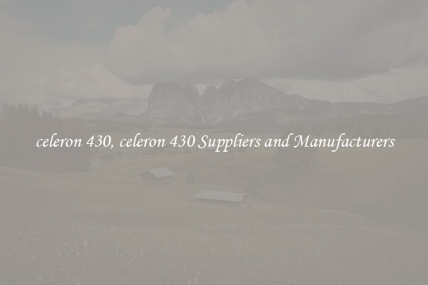 celeron 430, celeron 430 Suppliers and Manufacturers