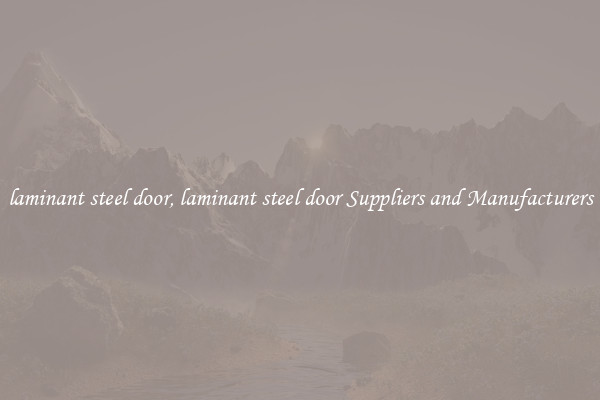 laminant steel door, laminant steel door Suppliers and Manufacturers