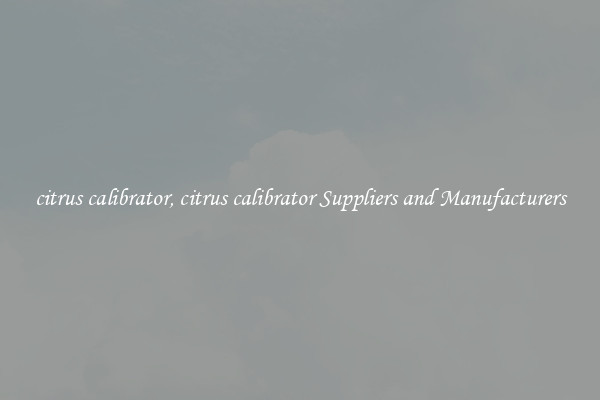 citrus calibrator, citrus calibrator Suppliers and Manufacturers