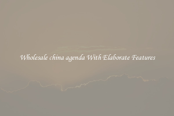 Wholesale china agenda With Elaborate Features
