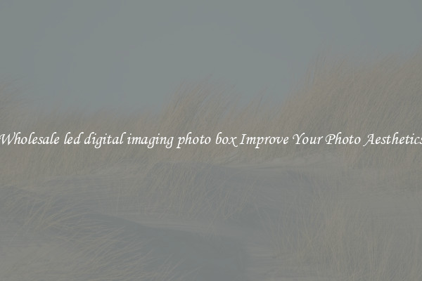 Wholesale led digital imaging photo box Improve Your Photo Aesthetics
