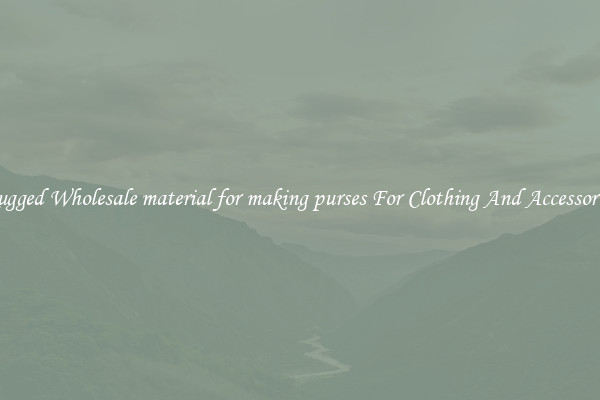 Rugged Wholesale material for making purses For Clothing And Accessories