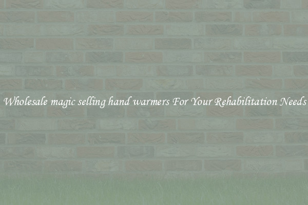 Wholesale magic selling hand warmers For Your Rehabilitation Needs