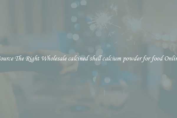 Source The Right Wholesale calcined shell calcium powder for food Online