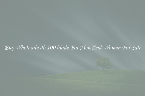 Buy Wholesale db 100 blade For Men And Women For Sale