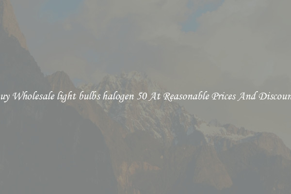 Buy Wholesale light bulbs halogen 50 At Reasonable Prices And Discounts