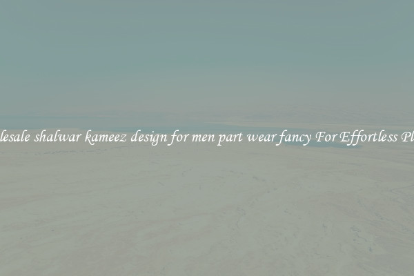 Wholesale shalwar kameez design for men part wear fancy For Effortless Playing