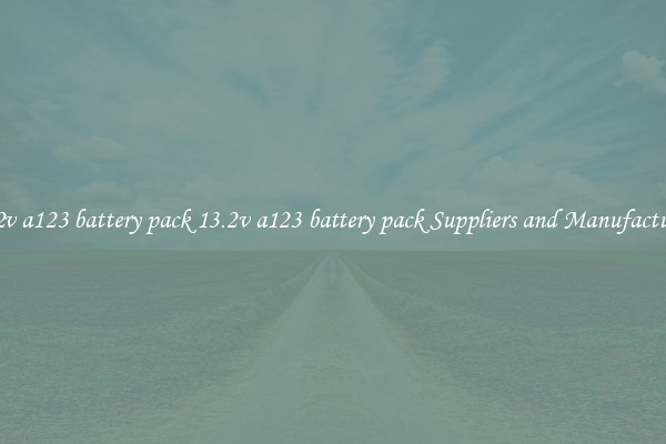 13.2v a123 battery pack 13.2v a123 battery pack Suppliers and Manufacturers