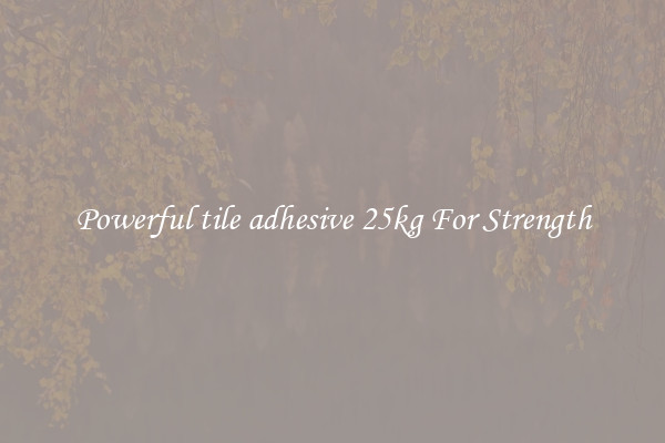 Powerful tile adhesive 25kg For Strength