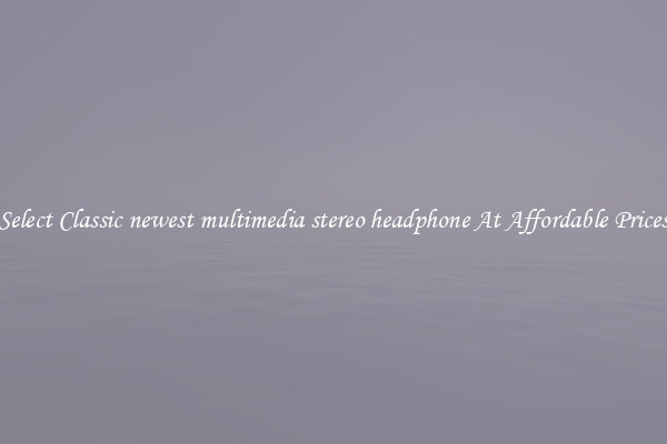Select Classic newest multimedia stereo headphone At Affordable Prices