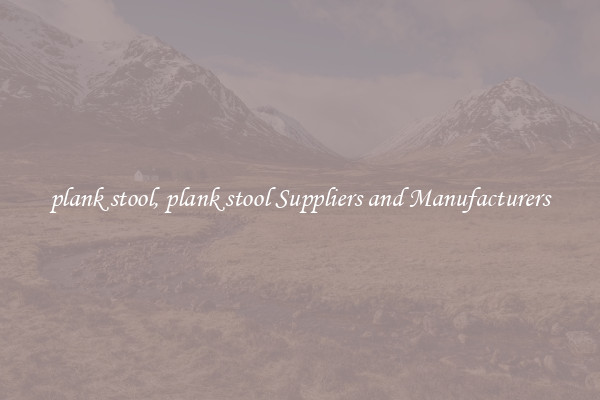 plank stool, plank stool Suppliers and Manufacturers
